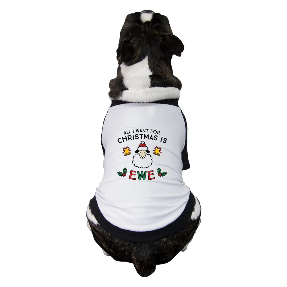 All I Want For Christmas Is Ewe Pets Black And White Baseball Shirt