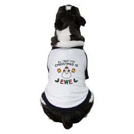 All I Want For Christmas Is Ewe Pets Black And White Baseball Shirt