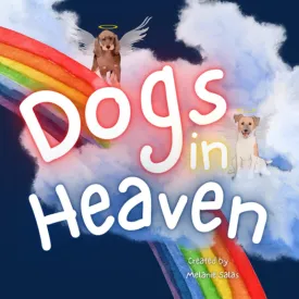 Dogs In Heaven: Children's Book about Pet Loss, Helping Families Celebrate Memories of a Pet Paperback  April 29, 2021