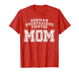 German Shorthaired Pointer Mom Mother Pet Dog Baby Shirt